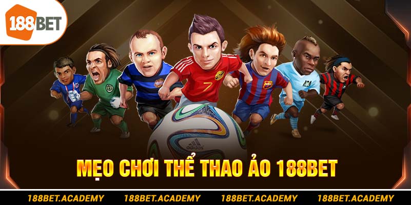 mẹo chơi thể thao ảo 188bet